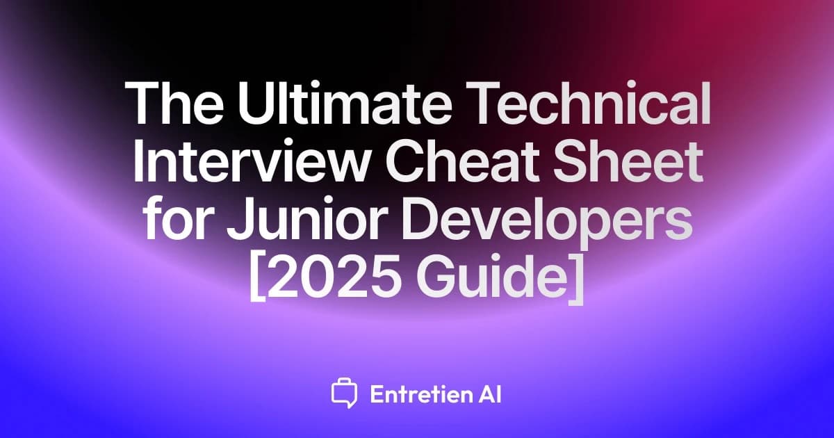 The Ultimate Technical Interview Cheat Sheet for Junior Developers [2025 Guide]